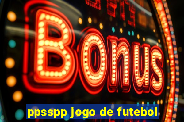 ppsspp jogo de futebol